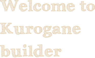 Greeting Kurogane Builders